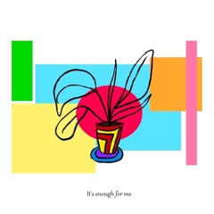 It's enough for me