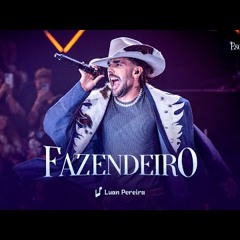 Luan Pereira - FAZENDEIRO (Ao Vivo) (Clipe Oficial)