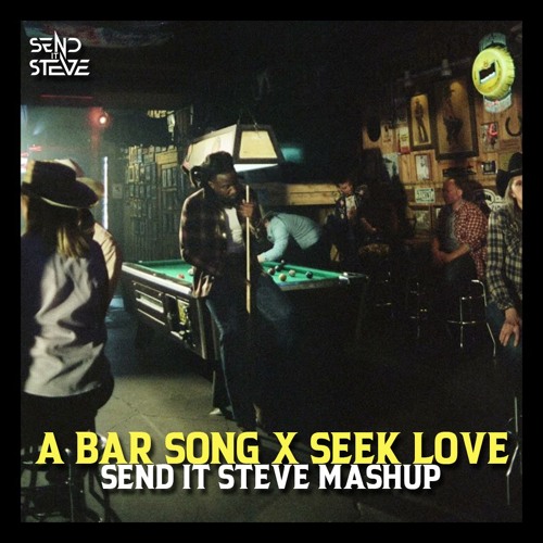 A BAR SONG X SEEK LOVE SEND IT STEVE EDIT (Free Download)