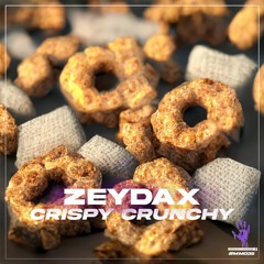 Zeydax - Crispy Crunchy (OUT NOW)