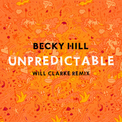 Becky Hill - Unpredictable (Will Clarke Remix)