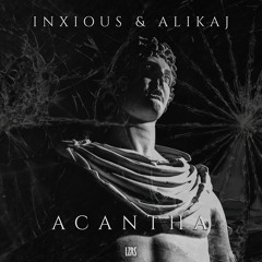 INXIOUS X ALIKAJ - Acantha