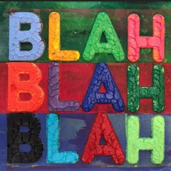 Blah Blah Blah