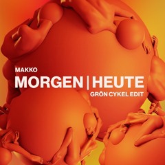 Makko I Morgen Heute I Grön Cykel Edit I Free Download