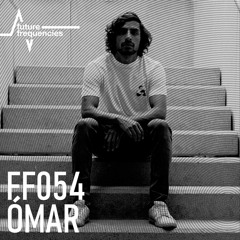 FF054 ÓMAR [Future Frequencies] Guadalajara, MX