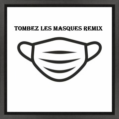 Tombez les masques remix feat Sak' 1er Couplet