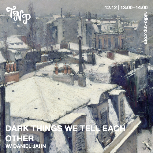 dark things we tell each other w/ Daniel Jahn