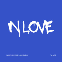 Alessandro Ricchi, Sami Buzani - In Love (Till Late Mix)[Free Download]