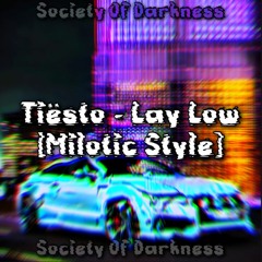 Tiësto - Lay Low [Milotic Style]