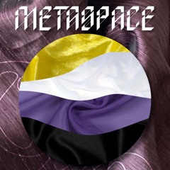 METASPACE #33 - NICHT-BINÄR