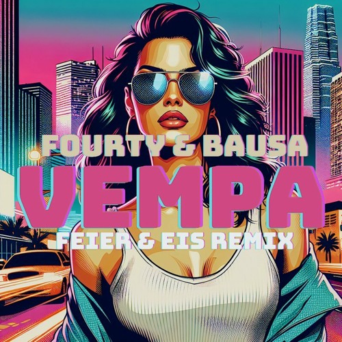 Fourty & Bausa - VEMPA (FEIER & EIS Remix)