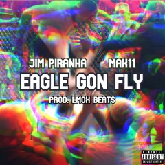 Eagle Gon FLY Feat. MAK11 (Prod. Lmox Beats)