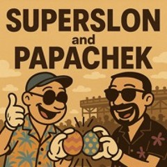 Superslon and Papachek - 19.4.2025.