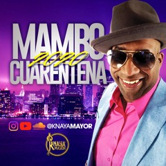 Knaya Mayor - Mambo Cuarentena Mix 2020