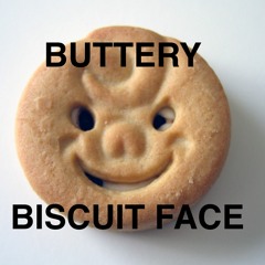 BUTTERY BISCUIT FACE