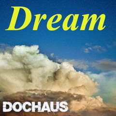 Dream [prod. by DOCHAUS]