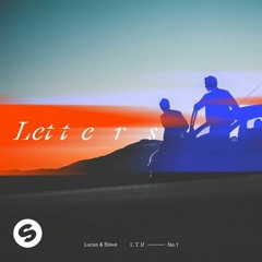 Lucas And Steve - Letters (Lumina Remix)