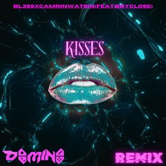 BL3SS X CamrinWatsin - Kisses (Feat.bbyclose)(D0min0 Remix)