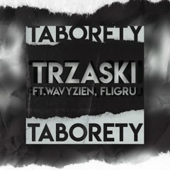 Trzaski ft. Wavyzien, Fligru - Taborety