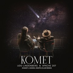 Udo Lindenberg x Apache 207 - Komet (Shakey X Daniel Knops Club Remix)