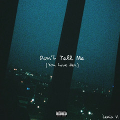 Don’t Tell Me(You Love Her)
