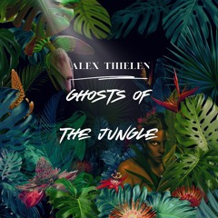 Alex Thielen - Ghosts of the Jungle (Radio Edit)