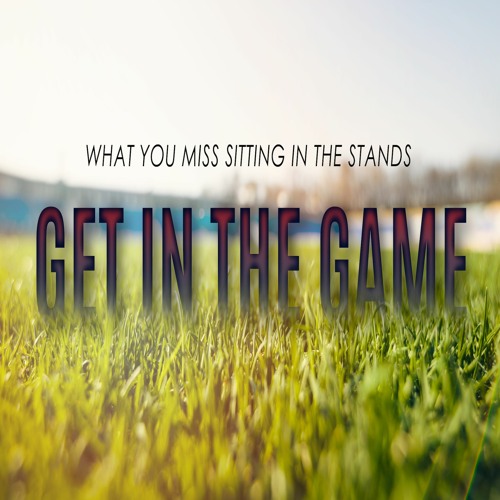 Get in the Game - Week 2 - Guest Speaker Caitlin Thornburg