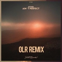 Sithea - Ain't Perfect (OLR Remix)
