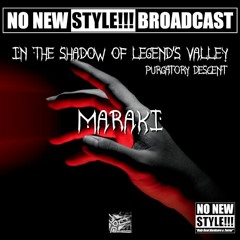 Maraki -  NNS BROADCAST - In the Shadow of Legend's Valley - Purgatory Descent