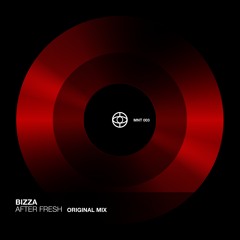 BizZa - After Fresh (Original Mix) [MNT003]