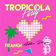 Surf Palace x frangi. // Tropicola Party