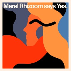 Merel Rhizoom says Yes.