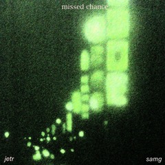 jetr - missed chance (prod. samg)