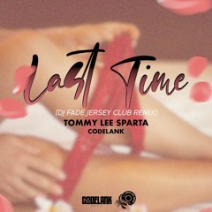 Tommy Lee Sparta - Last Time (Dj Fade Jersey Club Remix)