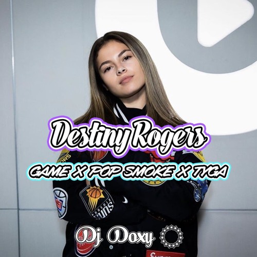 Destiny Rogers X Game X Pop Smoke X Tyga (DjDoxy Remix)
