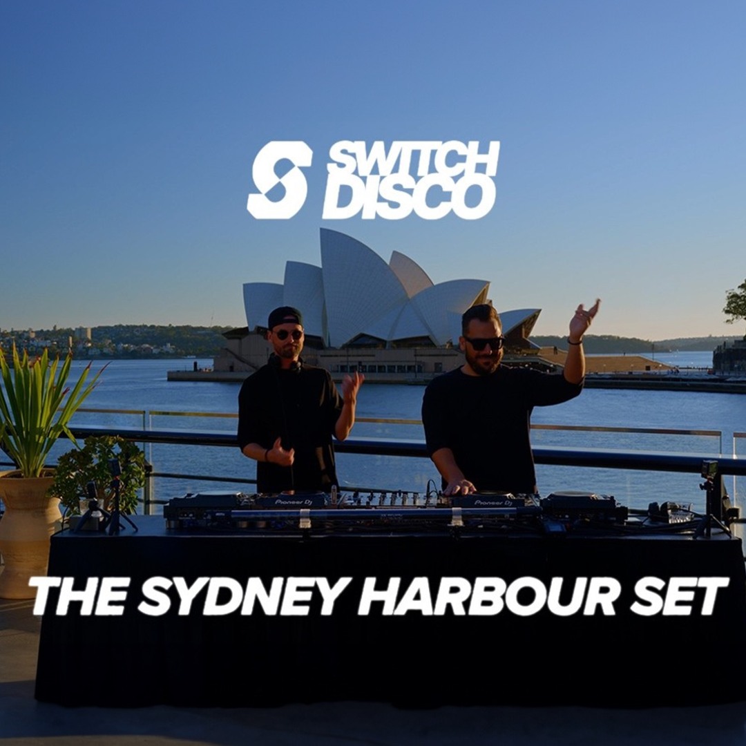Stream SWITCH DISCO - THE SYDNEY HARBOUR SET (House, Afro, Melodic