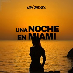 Uri Revel - Una Noche en Miami