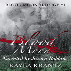 [Free] KINDLE 📗 Blood Moon: Blood Moon Trilogy by  Kayla Krantz,Jessica Robbins,Into