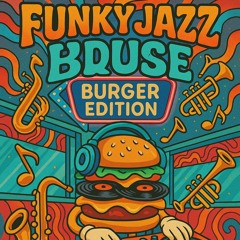 Funky Jazz House - The one with the Burger