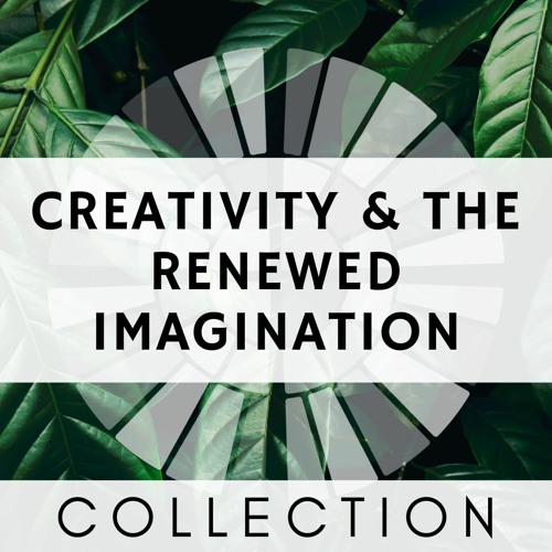 CREATIVITY & RENEWED IMAGINATION | Collection