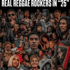 REAL REGGAE  ROCKERS IN "25"