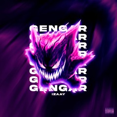GENGAR (PROD. IZAAY)