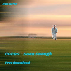 CGERS - Soon Enough (free dl)