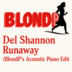 Del Shannon - Runaway (BlondP's Accoustic Piano Edit)