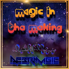 Magic In Tha Making