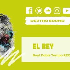 Beat Doble tempo 💥 El Rey 💥 Reggae Doble Tempo Deztro Sound 2021 MX