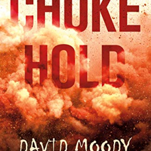 [GET] PDF 📰 Chokehold (The Final War Book 3) by  David Moody PDF EBOOK EPUB KINDLE