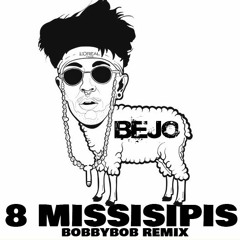 Bejo - 8 Missisipis - Bobbybob Remix 2020