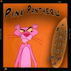 Pink Pantheru - (Peter Alupka EDIT)