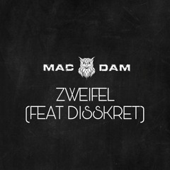MAC DAM - ZWEIFEL ft DISSKRET